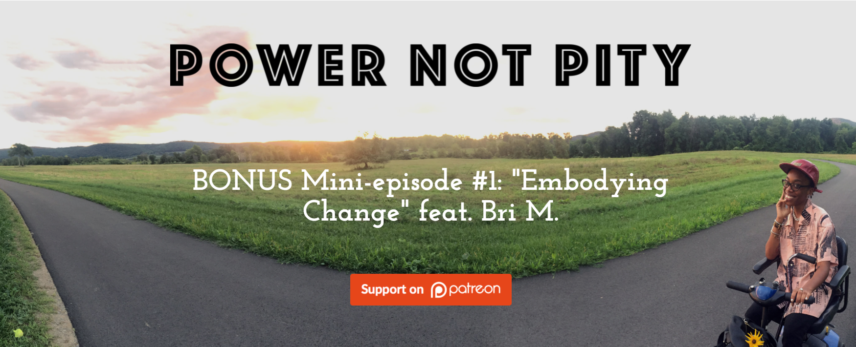 Power not Pity website screenshot that reads Power Not Pity, BONUS Mini-episode #1 'Embodying Change' feat. Bri M.